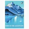 Print Born In The Mountains®